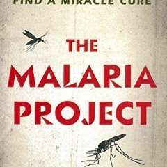 [VIEW] EBOOK EPUB KINDLE PDF The Malaria Project: The U.S. Government's Secret Missio