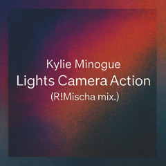 Kylie Minogue - Lights Camera Action (R!Mischa mix.)