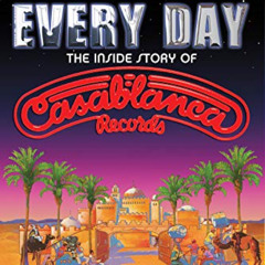 GET KINDLE 📙 And Party Every Day: The Inside Story Of Casablanca Records by  Larry H