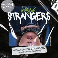 Kenya Grace - Strangers ( Don Suarez Bootleg FREE )
