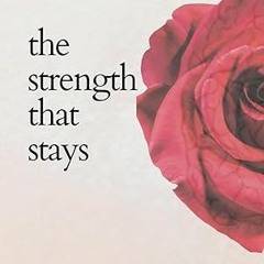 The Strength That Stays [Book] by Morgan Richard Olivier (Author) xyz