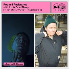 Room 4 Resistance at Refuge Worldwide #4 with luz & Doc Sleep - 05.05.2023