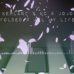 Kehlani x KC and JoJo - Folded x All My Life (AL IN D’ZONE quick blend)