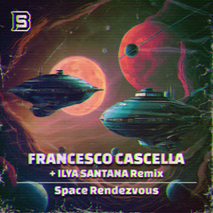 FEINSTOFF PREMIERE: Francesco Cascella - Space Rendezvous (Ilya Santana Remix)