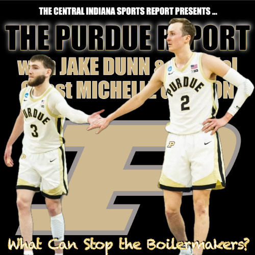 The Purdue Report with Jake Dunn with Special Guest Michelle Garmon (2.66.1)