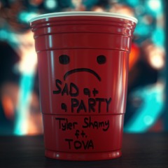 Sad at a Party-Tyler Shamy ft. Tova