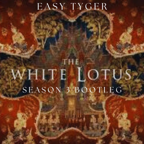White Lotus Season 3 (Easy Tyger Remix)