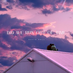 Did We Run Out Of Time