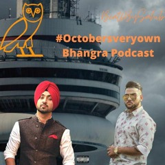 #Octobersveryown Bhangra Podcast