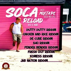 SOCA RELOAD MIXTAPE - SOCA MIX #13 BY DJ C-AIR 2022