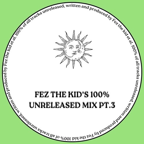 fez the kid 100% unreleased mix Pt.3