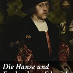 [Access] PDF ✏️ Die Hanse und England von Eduards III. bis auf Heinrichs VIII. Zeit (