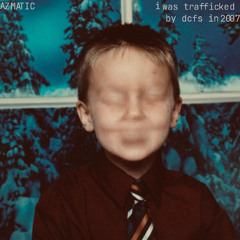 i was trafficked by dcfs in 2007