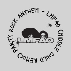 Party Rock Anthem - LMFAO (MIDDLE CHILD Remix)