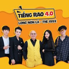 TIẾNG RAO 4.0 - Long Nón Lá x 199X x Color Man (Official Mp3)