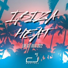 Ibiza Heat (Live Set Julio 2022)