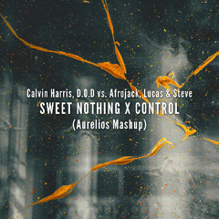 Sweet Nothing X Control (Aurelios Exclusive Patreon Mashup)