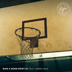 Sing A Song (Pt. 2) [feat. Aaron Cole]