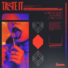 Lorenz Koin, Sandëro, Carl Lazy - Taste It (Edit) [SOAVE RECORDS]