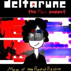 [DELTARUNE THE MAZ PUPPET] Maz, of the Puppet Pipeline