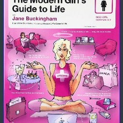[Ebook]$$ 📖 The Modern Girl's Guide to Life (Modern Girl's Guides) {PDF EBOOK EPUB KINDLE}