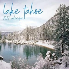 [DOWNLOAD] EPUB Lake Tahoe Calendar 2022 January 2022 - December 2022 OFFICIAL Squared