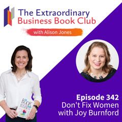 Episode 342 - Don't Fix Women with Joy Burnford