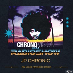 Chronovision Ibiza Radioshow #58 W: JP Chronic