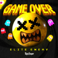 Elite Enemy - Game Over (Radio Edit)