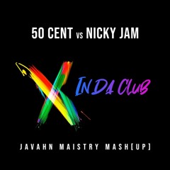 50 Cent x Nicky Jam Mashup - X In Da Club