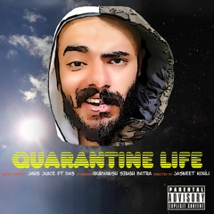 Quarantine Life (JaHs Juice & DAS)
