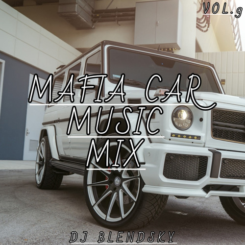 MAFIA CAR MUSIC MIX (HOUSE MUSIC) FEBRUARY 2020 (VOL.9) - By DJ BLENDSKY