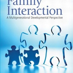 download EPUB 📘 Family Interaction: A Multigenerational Developmental Perspective by