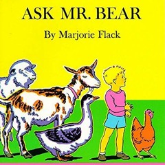 [Access] [EBOOK EPUB KINDLE PDF] Ask Mr. Bear by  Marjorie Flack &  Marjorie Flack 📜