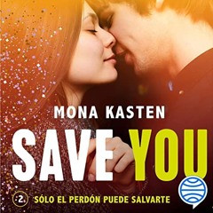 Audiolibro gratis 🎧 : Save You (Save 2), De Mona Kasten