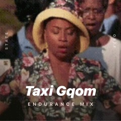 Taxi Gqom Endurance Mix Pt I