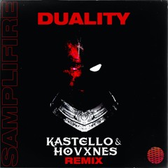 Samplifire - Duality (Kastello & HOVXNES Remix)