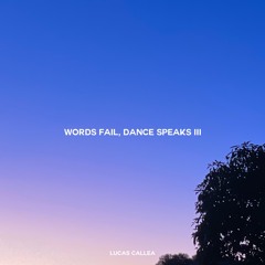 WORDS FAIL, DANCE SPEAKS III
