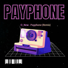 O_New - Payphone (Remix) Key+1