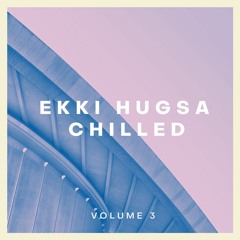 Ekki Hugsa Chilled - Volume 3
