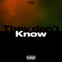 they dont know