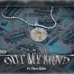 Out My Mind - P$mall f.t Flava Rube