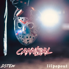 Cannibal ft. 𝖑𝖎𝖑𝖕𝖔𝖕𝖔𝖚𝖙