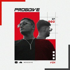 [NOSEDIVE] PROGDIVE EP 002 with VOX