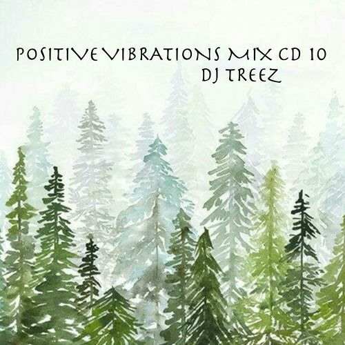 POSITIVE VIBRATIONS MIX CD 10 - DJ TREEZ