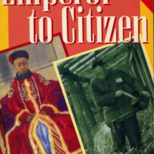 [Free] PDF 🗂️ From Emperor to Citizen: The Autobiography of Aisin-Gioro Pu Yi (Oxfor