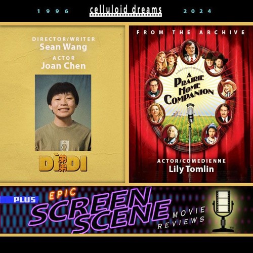 SEAN WANG & JOAN CHEN (DIDI) + LILY TOMLIN + MOVIE REVIEWS (CELLULOID DREAMS THE MOVIE SHOW) 8-15-24