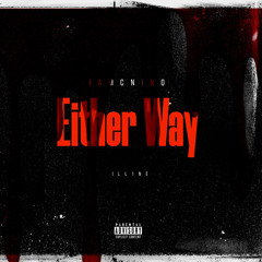 Either Way Ft. ill1ne