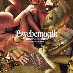 Mink & Shoes - Psychemagik (Richard Norris Psychoactive Mixx) [129bpm Edit]