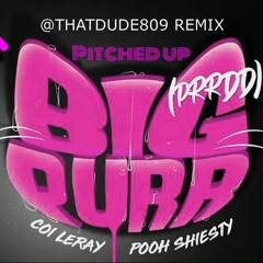 Coi Leray ft. Pooh Shiesty - BIG PURR (DJ 809 Jersey Club Remix)(pitched Up Version)